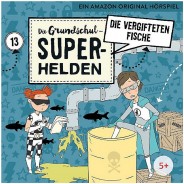 Preisvergleich für Hörbücher: Die Grundschul-Superhelden - Die vergifteten Fische, 1 Audio-CD Hörbuch